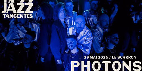 JAZZ TANGENTES \u00b7 Photons | Le Scarron - Le Mans