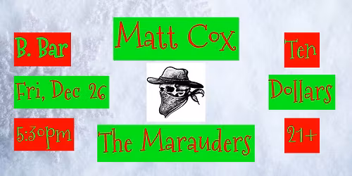 Matt Cox & The Marauders @ The B. Bar - Omaha