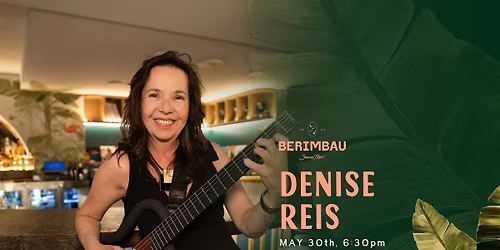 Berimbau Second Floor presents Denise Reis