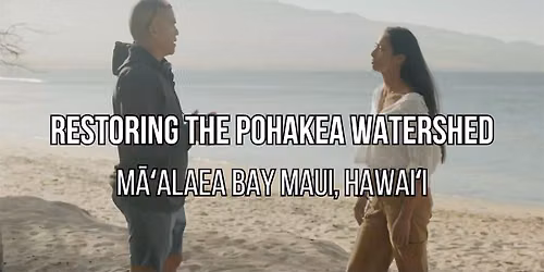 Film Showing: M\u0101'alaea's Taste for Regeneration at Maui Ocean Center