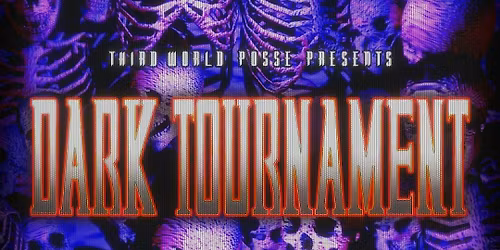 THIRD WORLD POSSE PRESENTS: DARK TOURNAMENT