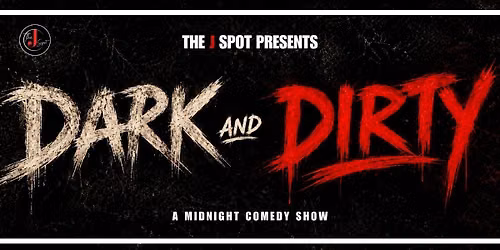 DARK AND DIRTY- A Standup Comedy Show