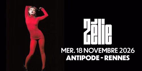 Z\u00c9LIE en concert @Rennes (18.11.26) - Antipode