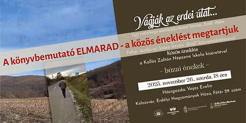 K\u00f6nyvbemutat\u00f3 \u00e9s k\u00f6z\u00f6s \u00e9nekl\u00e9s - V\u00e1gj\u00e1k az erdei utat...