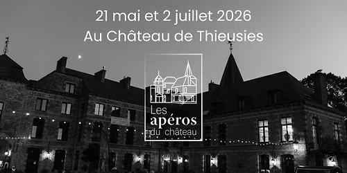 Les Ap\u00e9ros du Ch\u00e2teau : 1\u00e8re \u00e9dition - pr\u00e9 Pentec\u00f4te