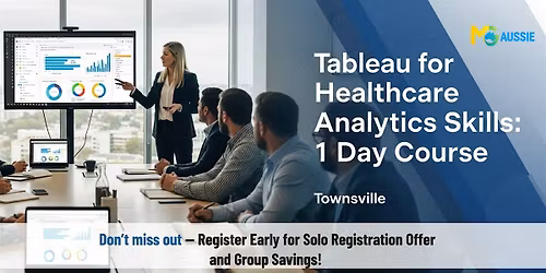 Tableau for Healthcare Analytics Skills: 1 Day Course, Townsville