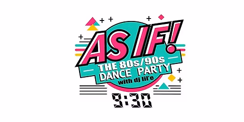 As IF! The 80s\/90s Dance Party with DJ lil'e