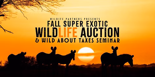 Fall Super Exotic Wildlife Auction & Wild About Taxes Seminar
