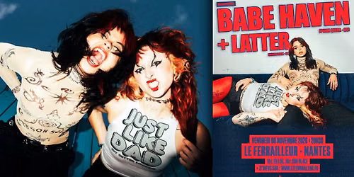 Babe Haven + Latter @Nantes \/ Le Ferrailleur 