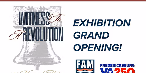 \u201cWitness to a Revolution: 250 Years of History\u201d Exhibition Opening