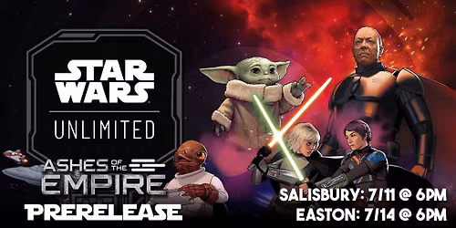 [Salisbury] Star Wars Unlimited Ashes of the Empire Prerelease