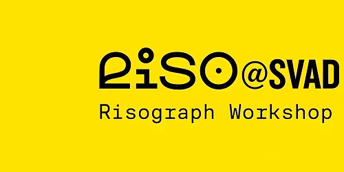 RISO@SVAD: Risograph Workshop