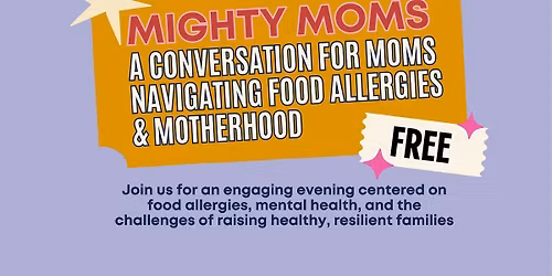 Mighty Moms: An Event For Moms Navigating Food Allergies & Motherhood