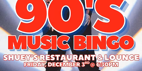 90's Music Bingo @ Shuey's Restaurant & Lounge (Shueyville, IA) \/ Wed Dec 3rd @ 6:30pm