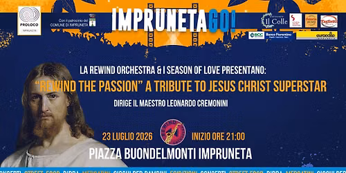 "REWIND THE PASSION" A TRIBUTE TO JESUS CHRIST SUPERSTAR Live @ImprunetaGo!