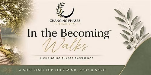 In the Becoming\u2122 Walks | Community, Connection & Reflection