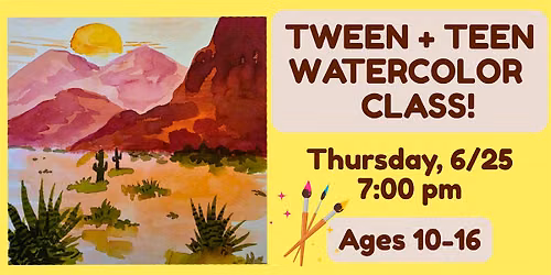 Tween + Teen Watercolor Class! (Ages 10-16) @ Library Meeting Room