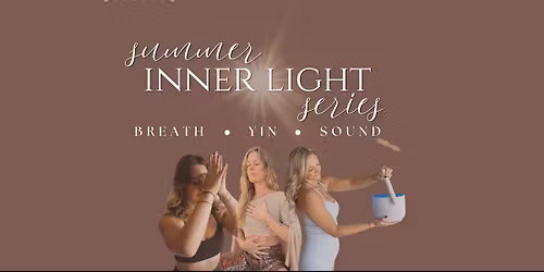 Summer Inner Light Series | Breathwork | Yin Yoga | Sound Therapy