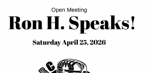 Ron H. Open Speaker Meeting