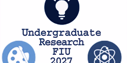 UndergraduateResearch at FIU 2027(URFIU 2027) Resource Fair