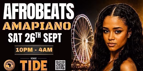 AFROBEATS + AMAPIANO NIGHT I SAT. 26TH SEP | TIDE BEACH CLUB |