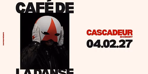 CASCADEUR EN CONCERT \/\/ CAF\u00c9 DE LA DANSE - 04.02.2027