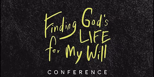 Find God's Life For My Will | Conference