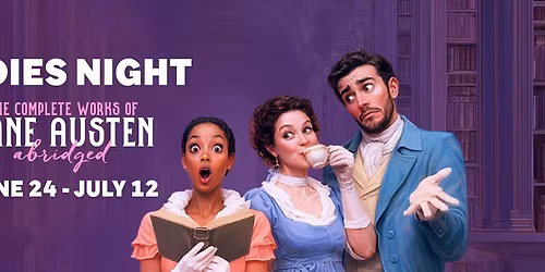 The Complete Works of Jane Austen, Abridged | 2026 Pennsylvania Shakespeare Festival