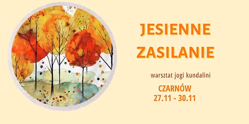 Jesienne zasilanie - warsztaty jogi kundalini - CZARN\u00d3W