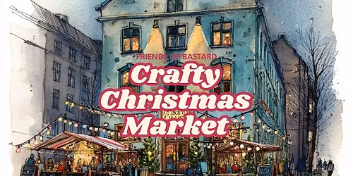 Friends of Bastard Crafty Christmas Market