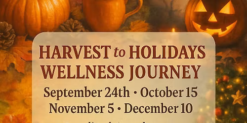 HARVEST to HOLIDAYS WELLNESS JOURNEY