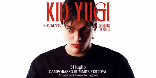 Kid Yugi + Promessa- 31.07.2026 - Campobasso, Area Eventi Nuovo Romagnoli 