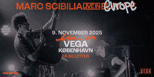 Marc Scibilia \/\/ Lille VEGA \/\/ 9. november 2025 \/\/ F\u00c5 BILLETTER