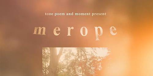 tone poem and Moment present Merope ft. Shahzad Ismaily & DJ Spencer D