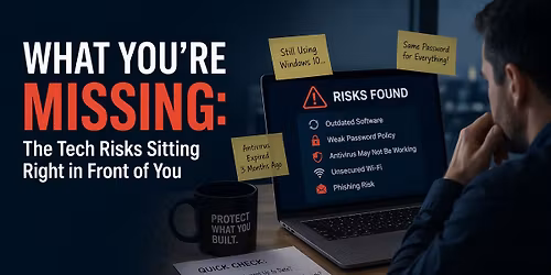 [Chamber Series] What You\u2019re Missing: The Tech Risks Sitting Right in Front of You - Class 1 of 3