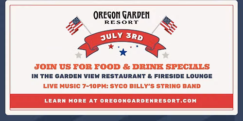 July 3rd Specials at the Oregon Garden Resort