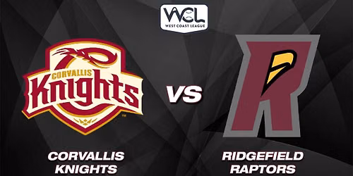 Ridgefield Raptors vs. Corvallis Knights