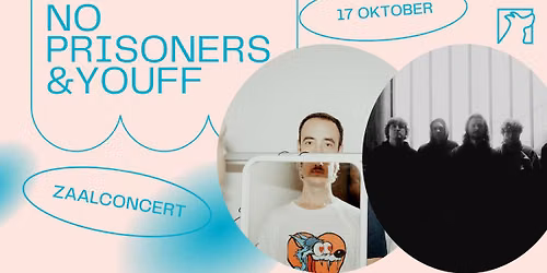 No Prisoners & Youff \u2736 Zaalconcert \u2736 Snuffel Hostel