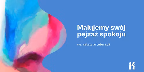 Malujemy sw\u00f3j pejza\u017c spokoju \u2013 warsztaty arteterapii