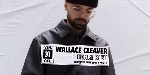 Wallace Cleaver + Henri Bleu au Brise Glace