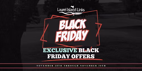 Black Friday Sale Laurel Island Links