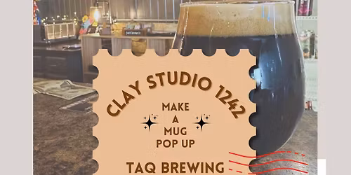 Make-A-Mug @ TAQ Brewing With Clay Studio 1242!