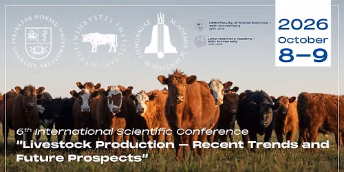 6th International Scientific Conference \u201cLivestock Production \u2013 Recent Trends and Future Prospects\u201d