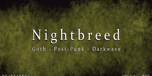 Nightbreed | Goth Post-Punk Darkwave #50 | Friday 9th January 2026 [11PM-3AM]