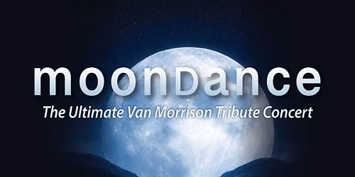 Moondance: The Ultimate Van Morrison Tribute concert