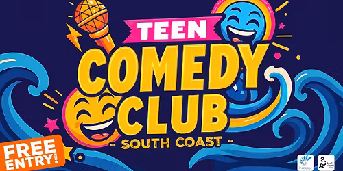 Teen Comedy Club - South Coast NSW (FREE)