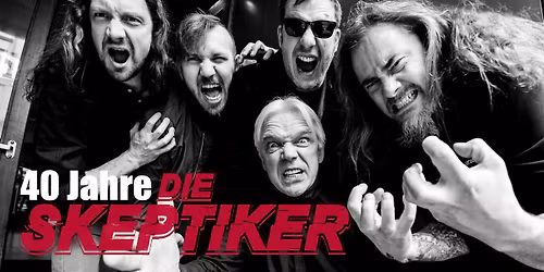 AUSVERKAUFT! 40 JAHRE DIE SKEPTIKER - 40 JAHRE ANDERS