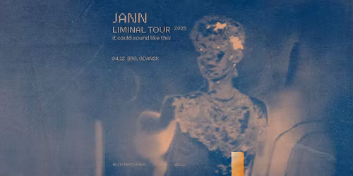 ODWO\u0141ANY: Jann \u2022 Liminal Tour 2025 \u2022 Gda\u0144sk
