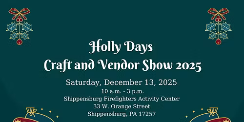 Holly Days Craft and Vendor Show - Shippensburg