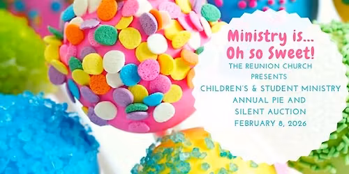 Ministry is...Oh so Sweet Student Ministries and Childrens Annual Pie and Silent Auction